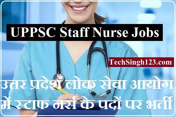 UPPSC Staff Nurse Recruitment UPPSC Staff Nurse Vacancy