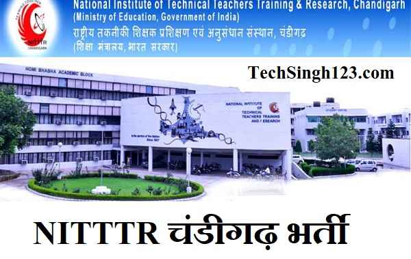 NITTTR Chandigarh Recruitment NITTTR Recruitment NITTTR Chandigarh Bharti