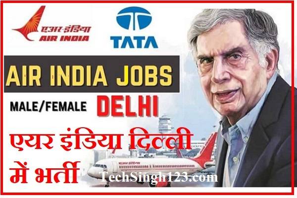 Air India Delhi Recruitment Air India Ltd Delhi Recruitment Air India Limited Delhi Recruitment