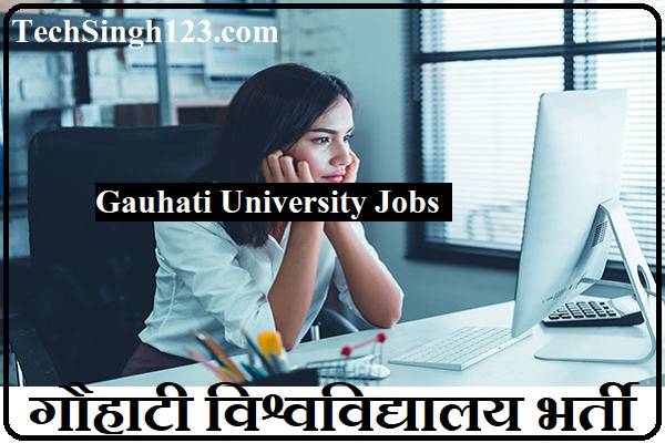 Gauhati University Recruitment Gauhati University Faculty Recruitment