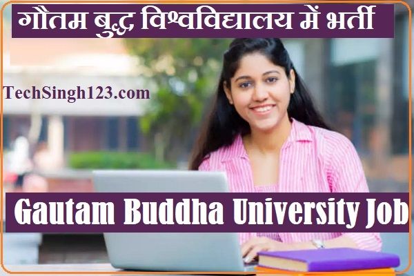 Gautam Buddha University Bharti Gautam Buddha University Recruitment