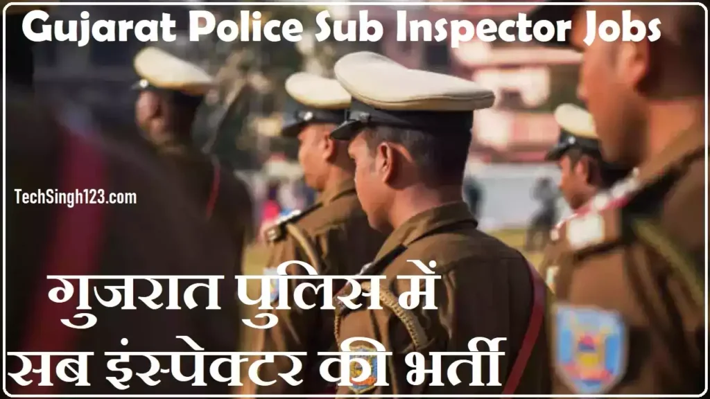 Gujarat Police SI Recruitment Gujarat Police Sub Inspector Recruitment