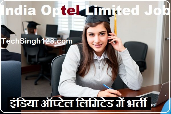 India Optel Limited Recruitment India Optel Recruitment IOL Recruitment