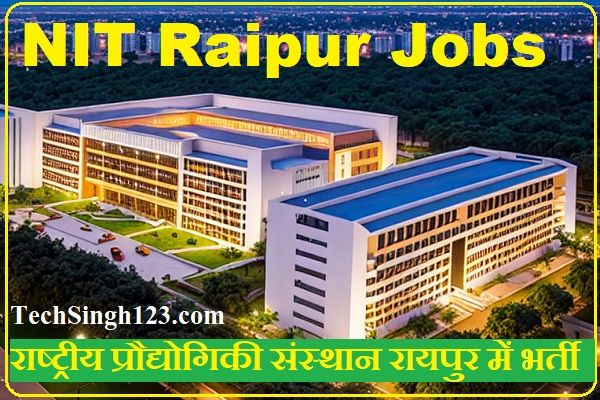 NIT Raipur Notification NIT Raipur Bharti NIT Raipur Vacancy