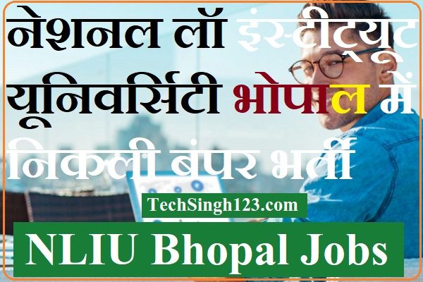 NLIU Bhopal Recruitment NLIU Recruitment NLIU Bhopal Bharti