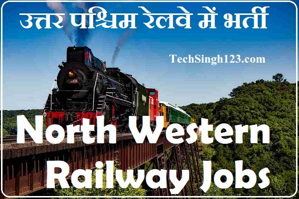 North Western Railway Recruitment NWR Recruitment