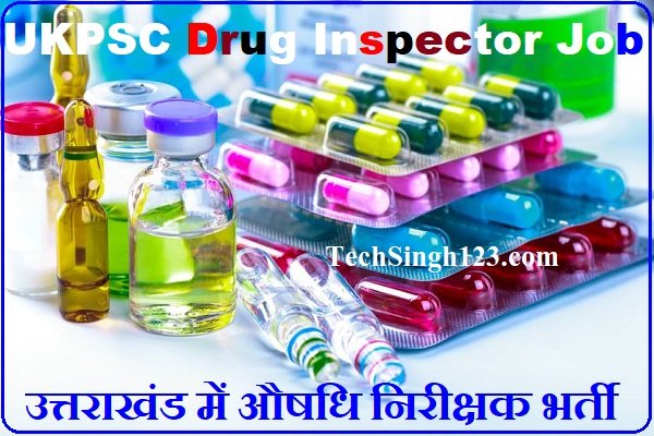 UKPSC Drug Inspector Recruitment Uttarakhand Drug Inspector Recruitment