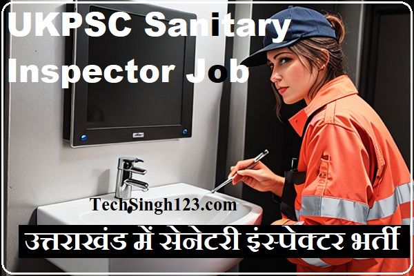 UKPSC Sanitary Inspector Recruitment Uttarakhand Sanitary Inspector Recruitment